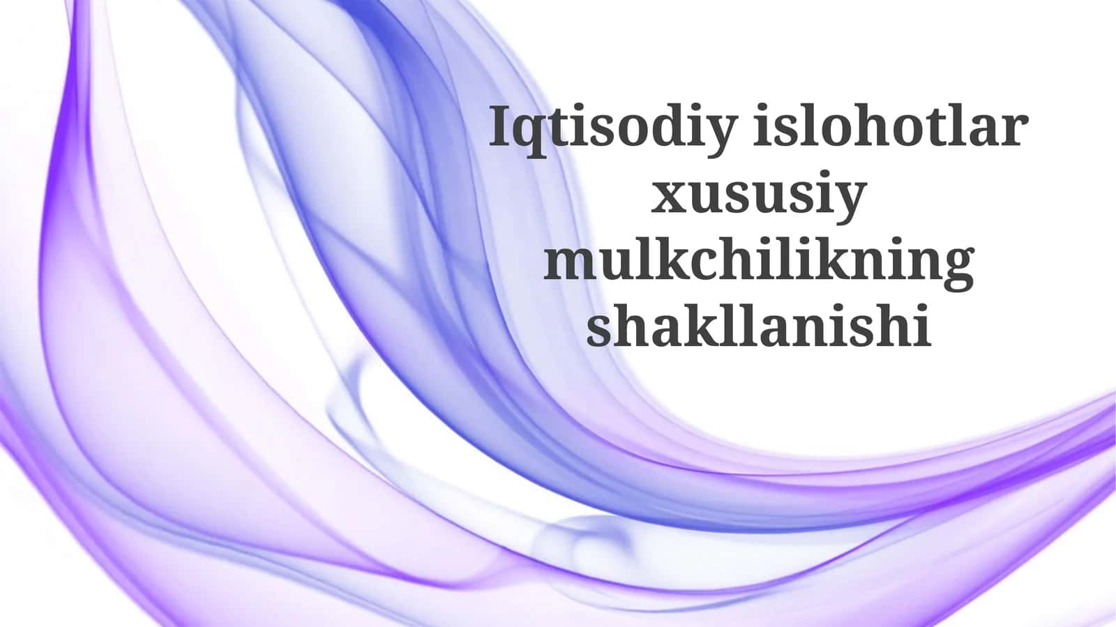 Iqtisodiy Islohotlar va Xususiy Mulkchilikning Shakllanishi