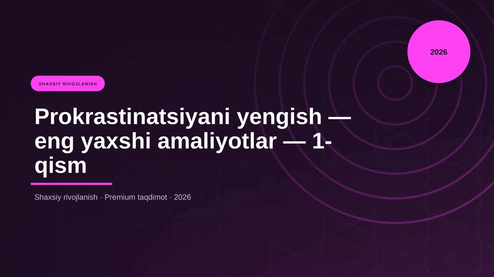 Prokrastinatsiyani yengish — eng yaxshi amaliyotlar