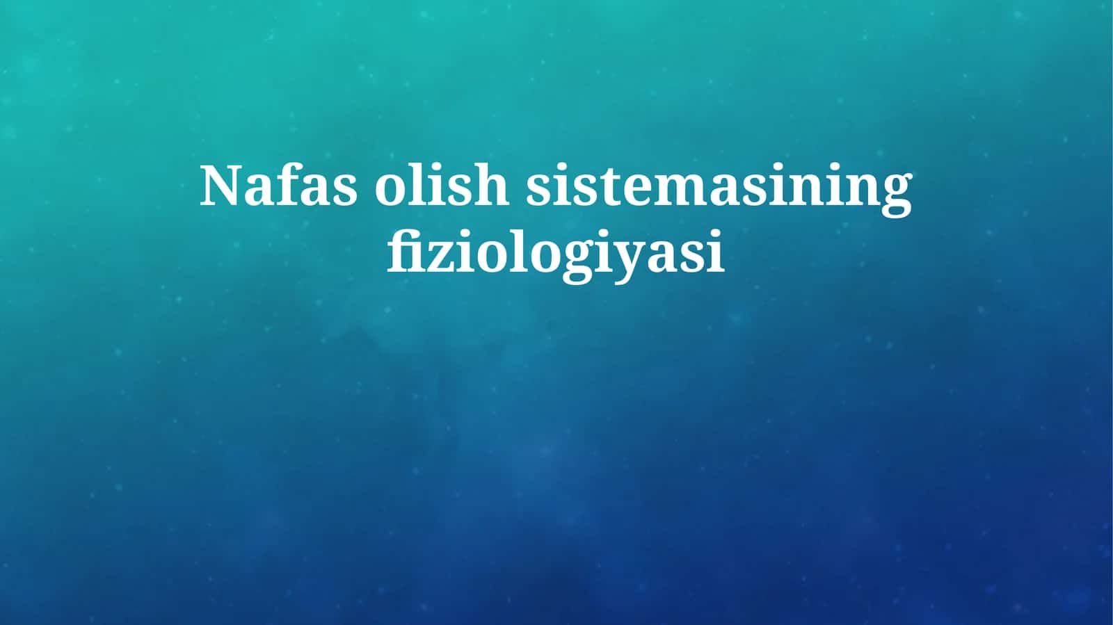 Nafas olish sistemasining fiziologiyasi