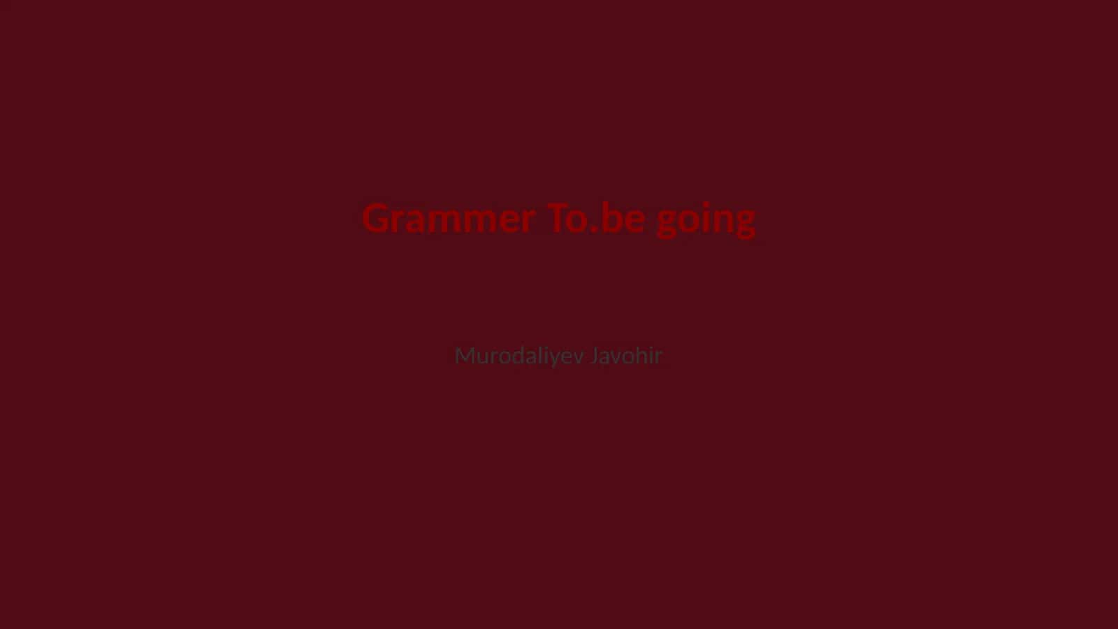 Grammer To.be going