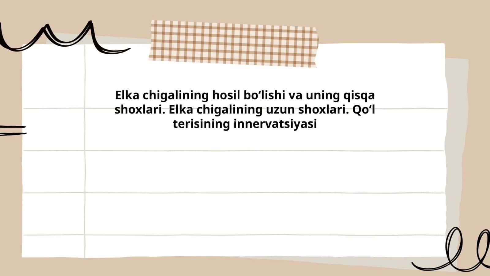 Elka chigalining hosil bo‘lishi va uning qisqa shoxlari. Elka chigalining uzun shoxlari. Qo‘l terisining innervatsiyasi