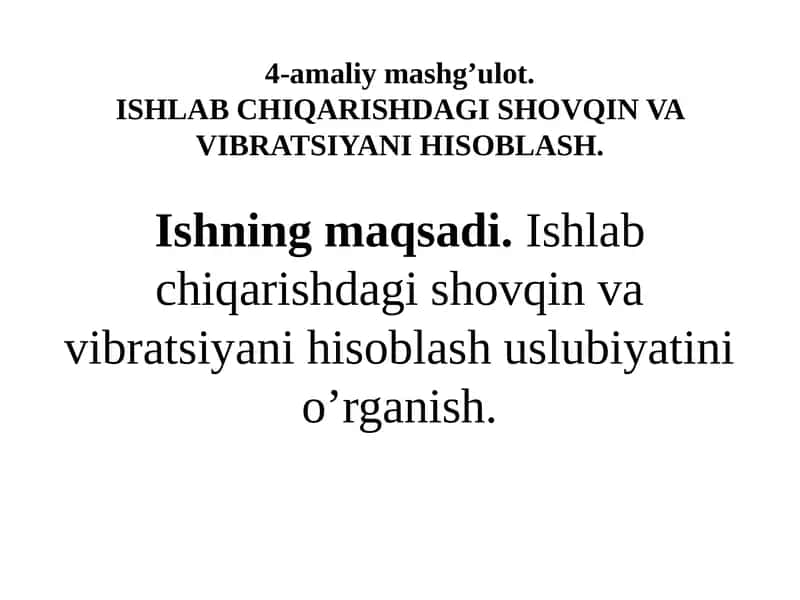 ISHLAB CHIQARISHDAGI SHOVQIN VA VIBRATSIYANI HISOBLASH