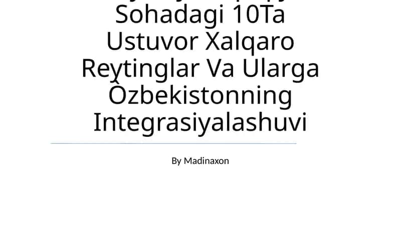 Siyosiy Xuquqiy Sohadagi 10Ta Ustuvor Xalqaro Reytinglar Va Ularga Òzbekistonning Integrasiyalashuvi