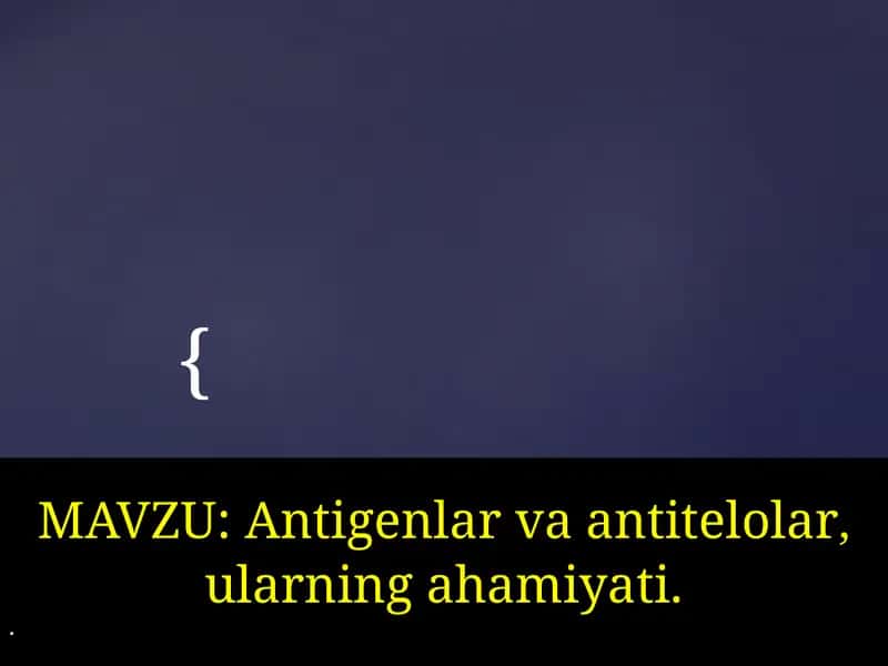 Antigenlar va antitelolar