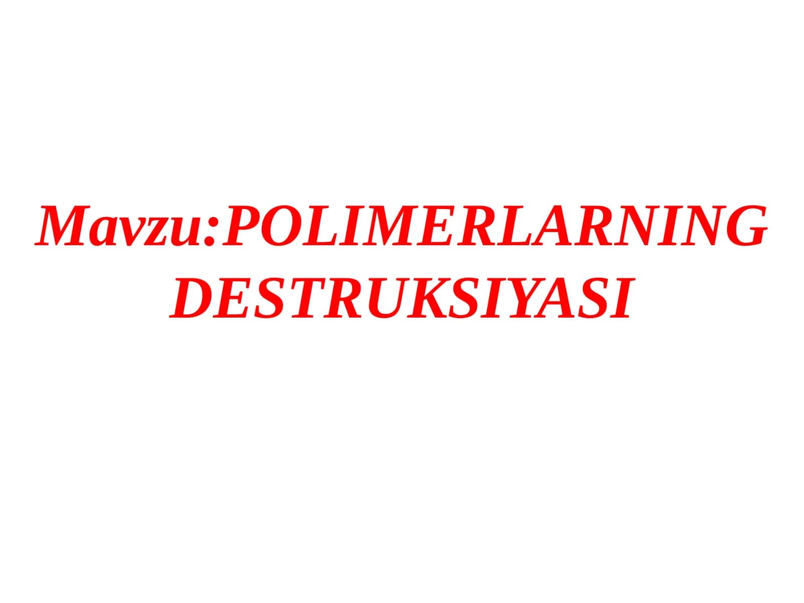 POLIMЕRLARNING DЕSTRUKSIYASI