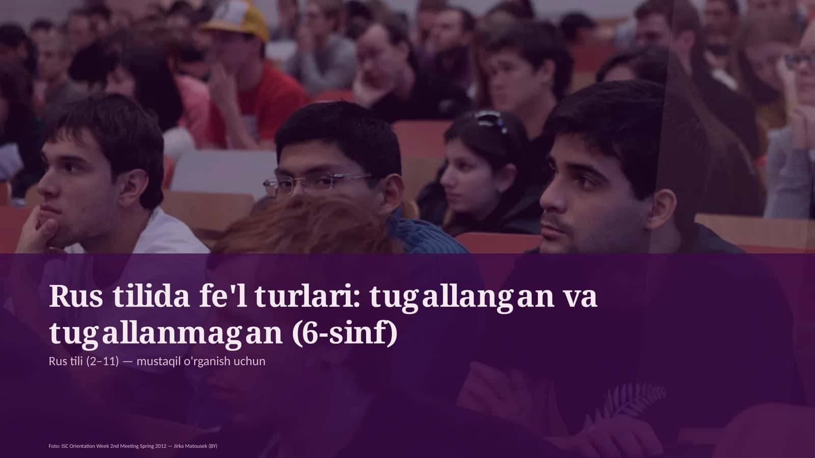 Rus tilida fe'l turlari: tugallangan va tugallanmagan (6-sinf)