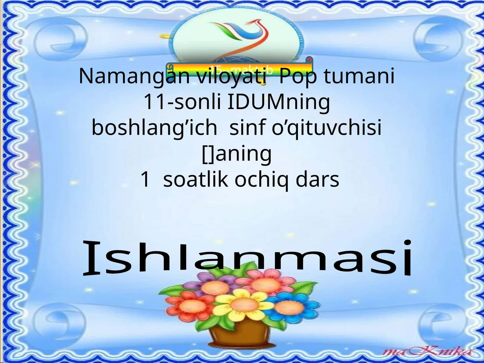 15--maktab, 11-sonli IDUMning boshlang’ich sinf o’qituvchisi[]aning