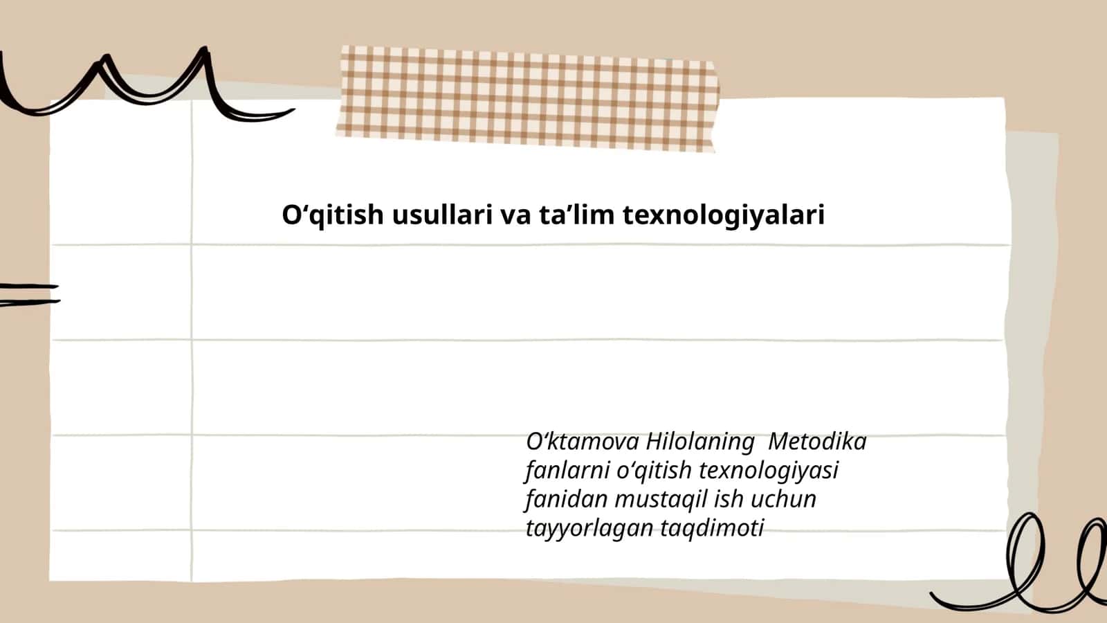 Oʻktamova Hilolaning Metodika fanlarni oʻqitish texnologiyasi fanidan mustaqil ish uchun tayyorlagan taqdimoti