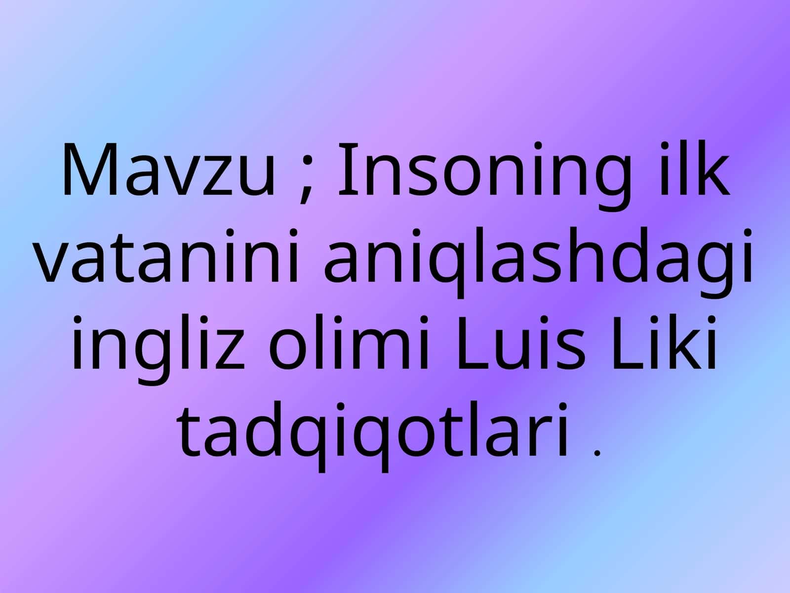Insoning ilk vatanini aniqlashdagi ingliz olimi Luis Liki tadqiqotlari