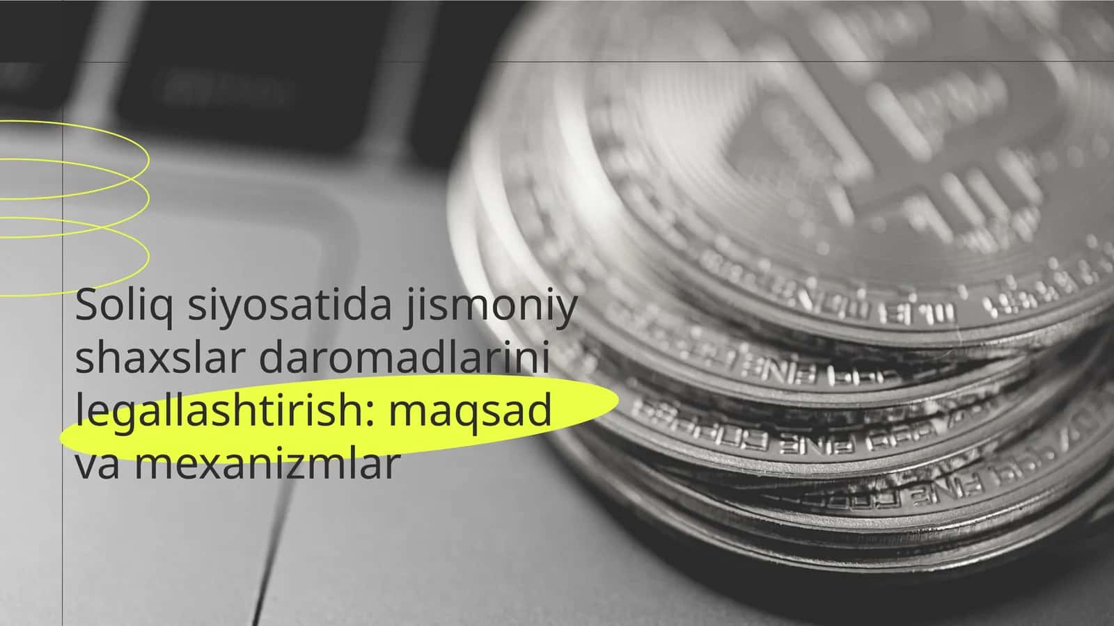 Soliq siyosatida jismoniy shaxslar daromadlarini legallashtirish ( maqsad va mexanizmlar )