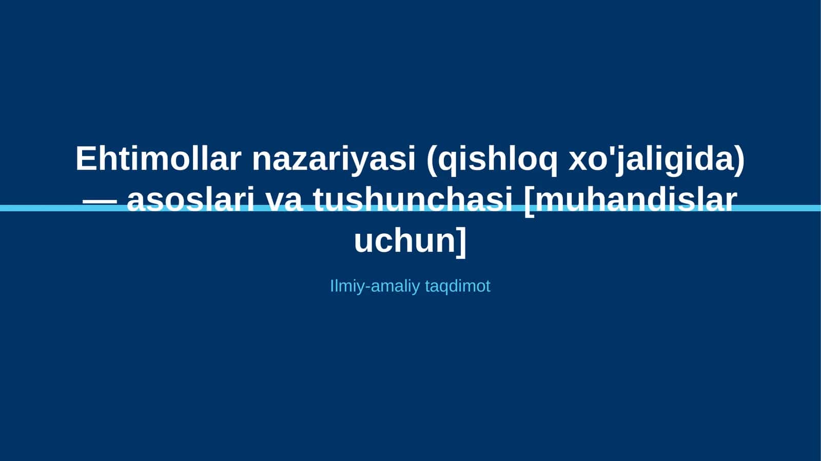 Ehtimollar nazariyasi (qishloq xo'jaligida) — asoslari va tushunchasi [muhandislar uchun]