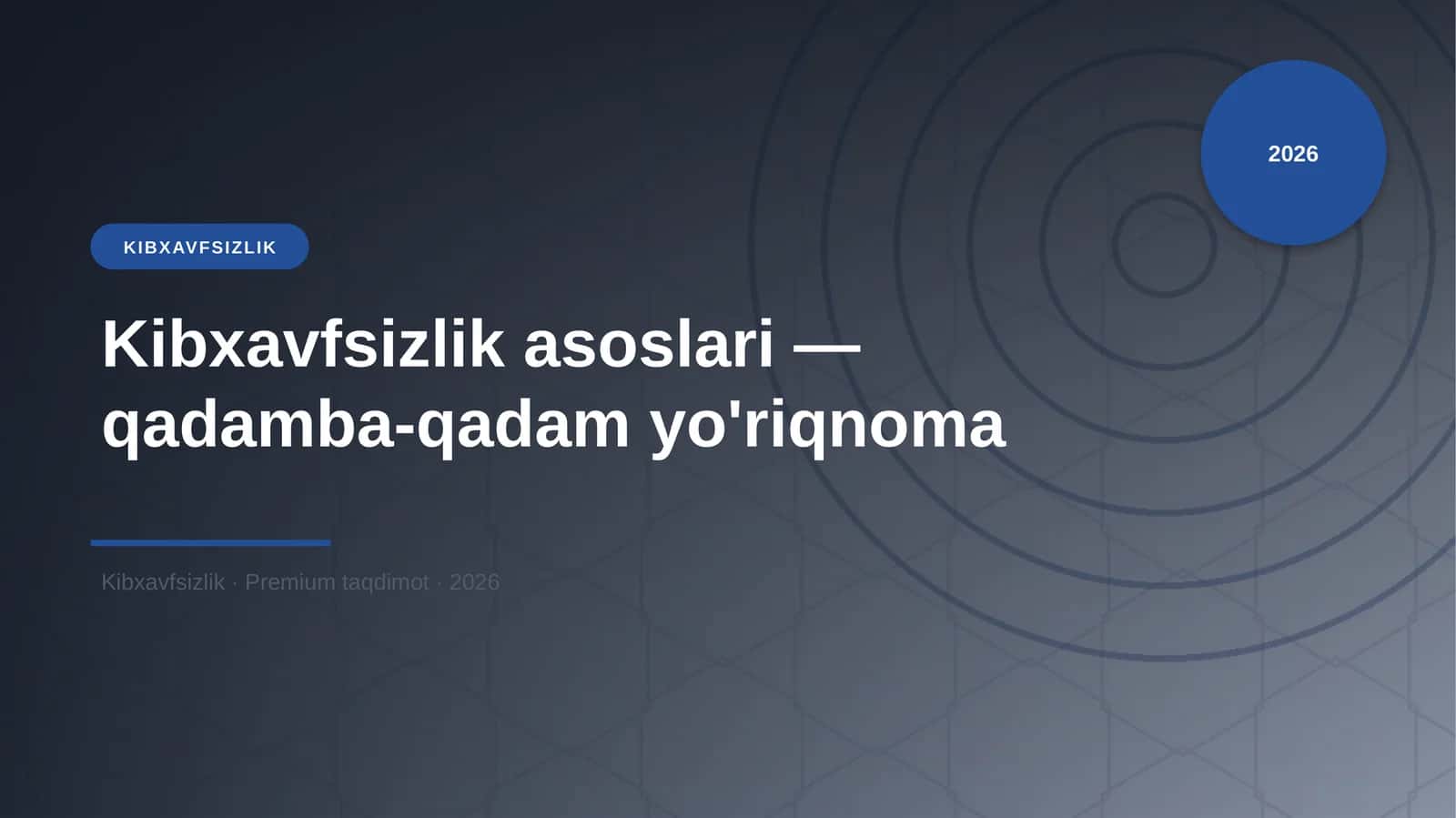 Kibxavfsizlik asoslari — qadamba-qadam yo'riqnoma