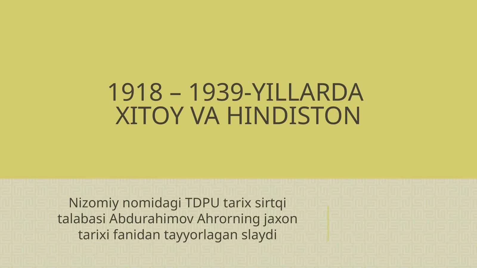 1918 – 1939-YILLARDA XITOY VA HINDISTON