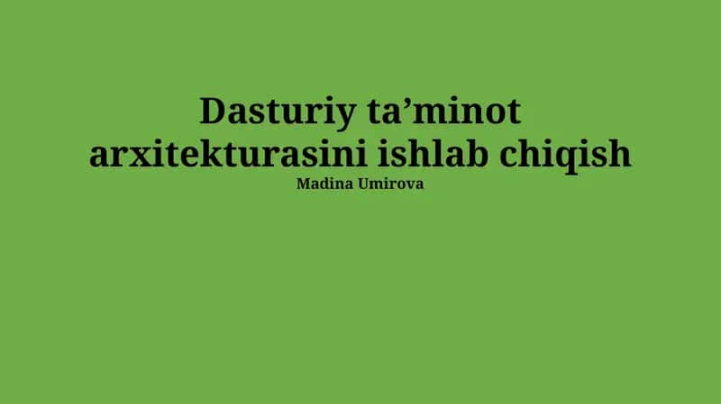 Dasturiy ta’minot arxitekturasini ishlab chiqish