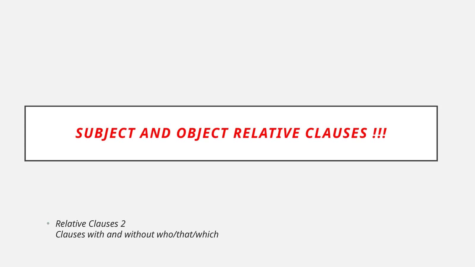 Subject and Object Relative Clauses
