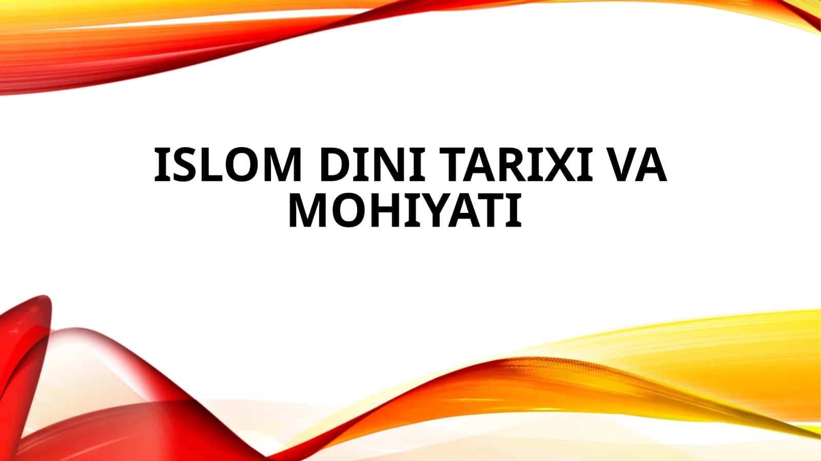 ISLOM DINITARIXI VA MOHIYATI