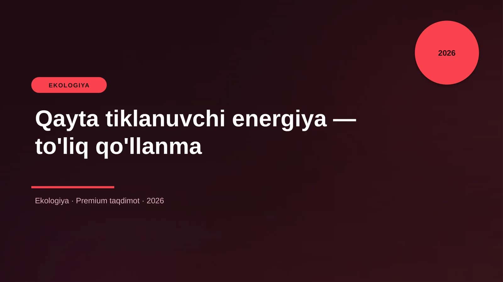 Qayta tiklanuvchi energiya — to'liq qo'llanma