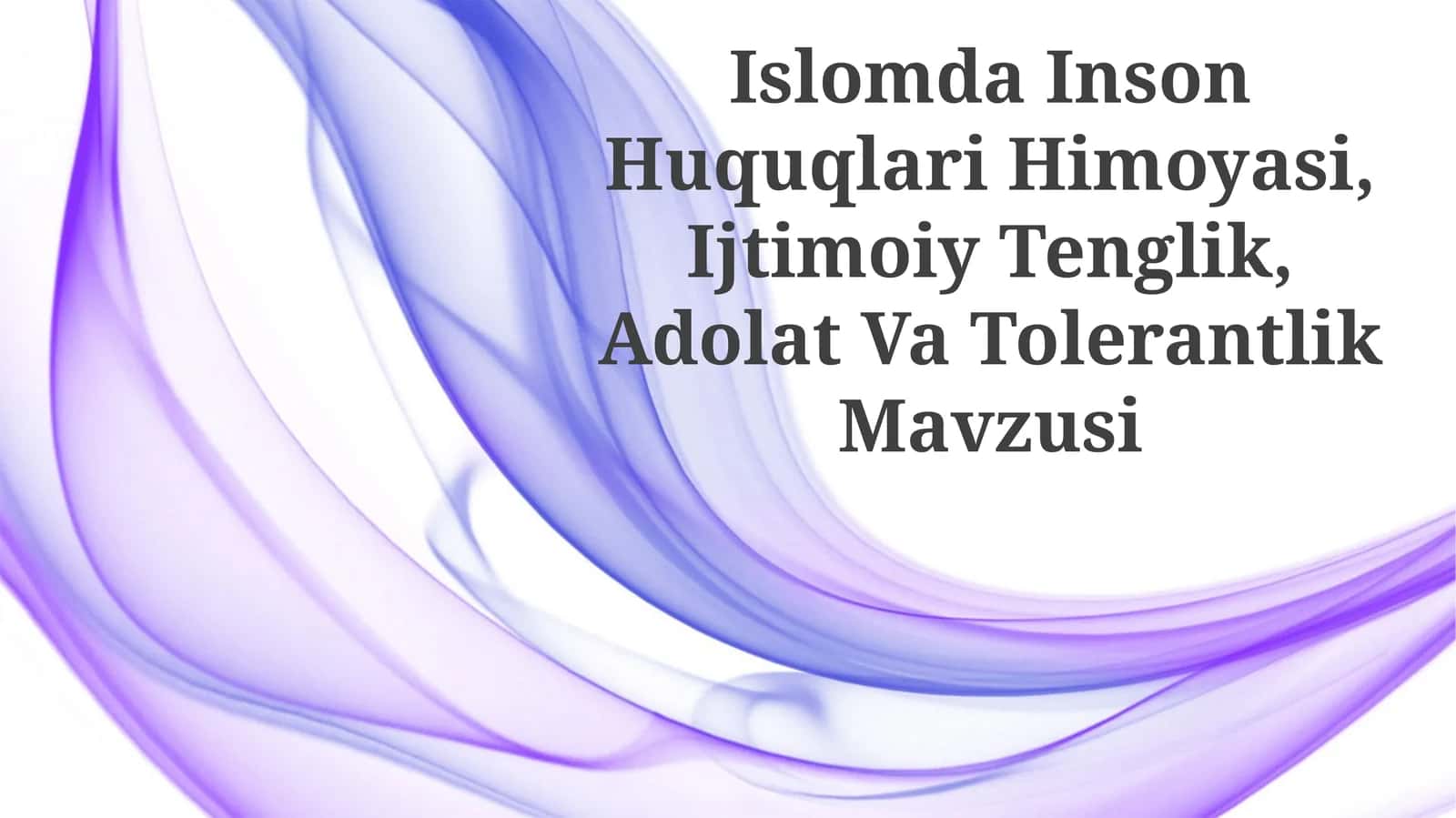 Islomda Inson Huquqlari Himoyasi, Ijtimoiy Tenglik, Adolat Va Tolerantlik Mavzusi