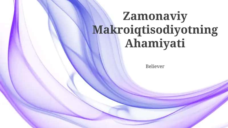 Zamonaviy Makroiqtisodiyotning Ahamiyati