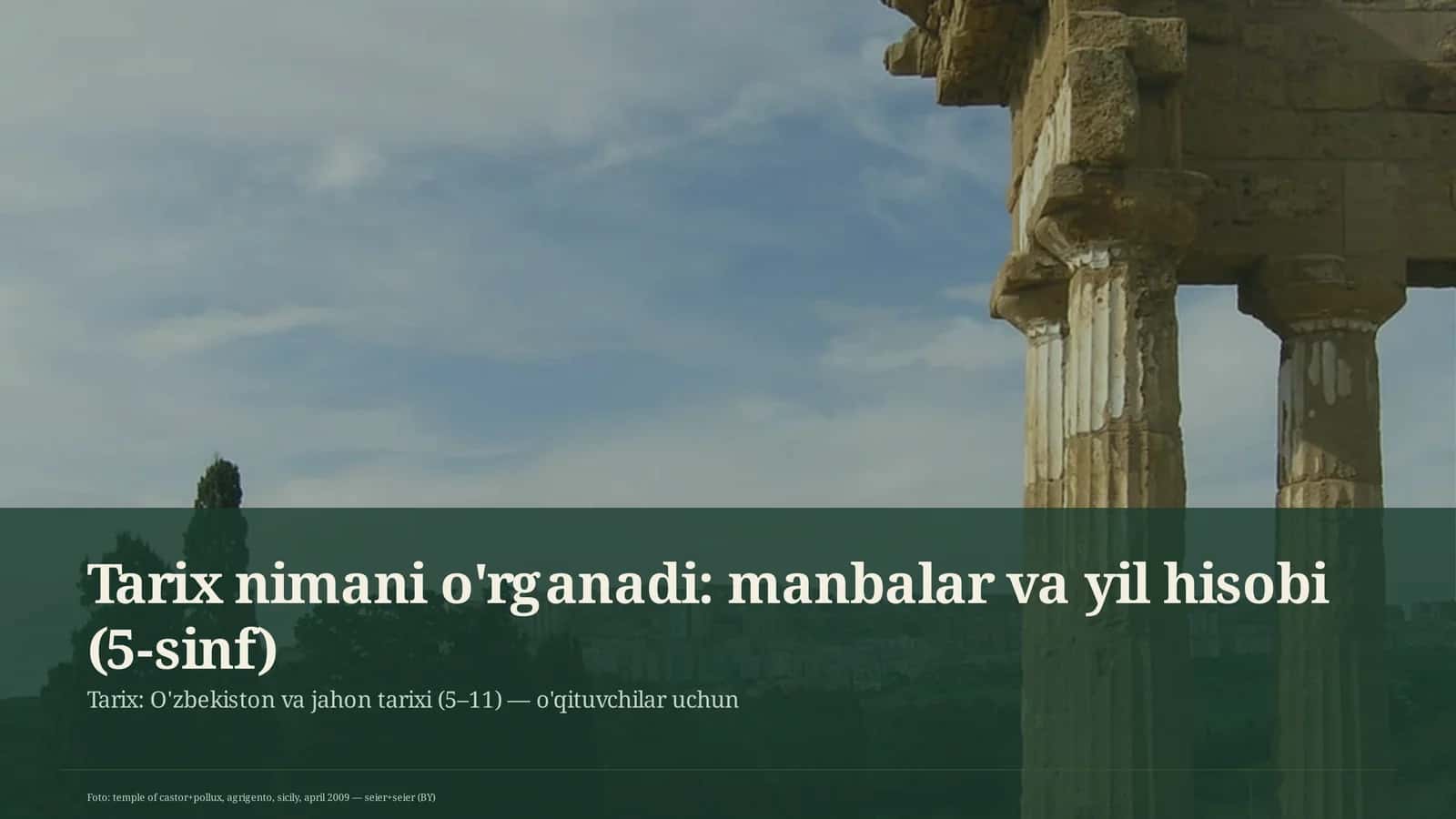Tarix nimani o'rganadi: manbalar va yil hisobi (5-sinf)