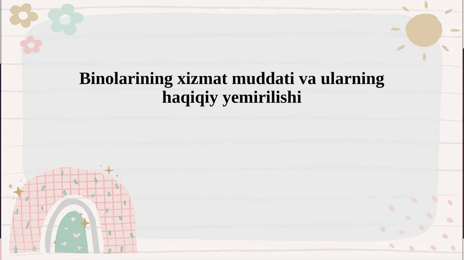 Binolarining xizmat muddati va ularning haqiqiy yemirilishi