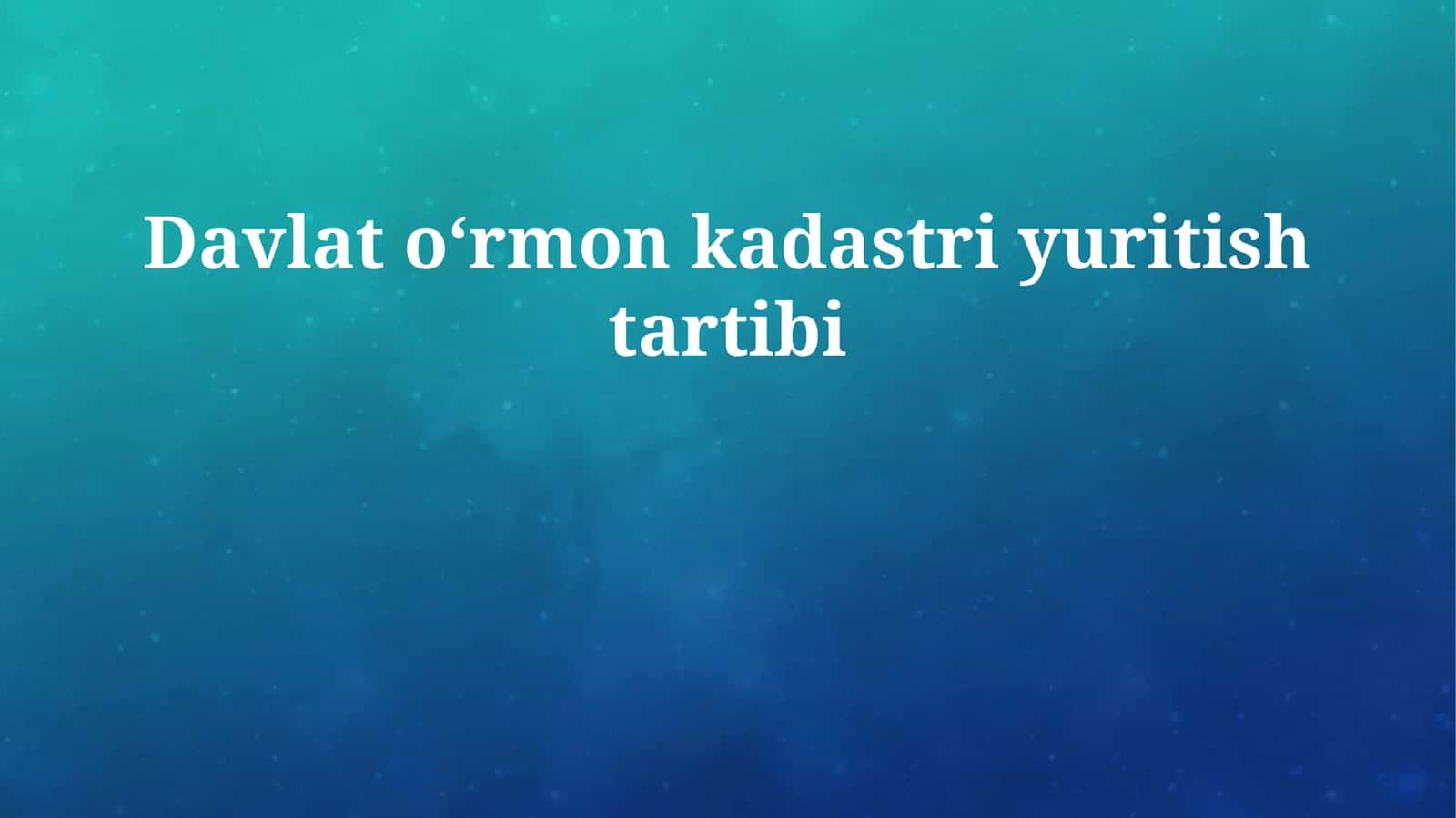 Davlat oʻrmon kadastri yuritish tartibi