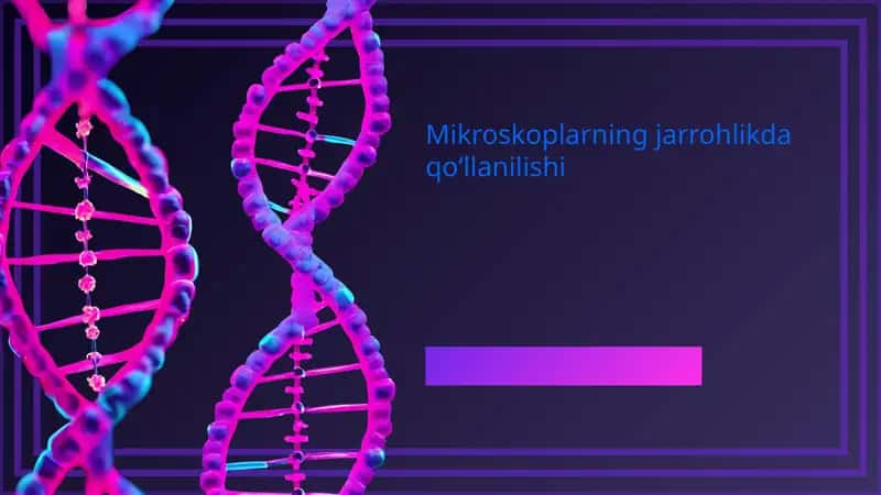 Mikroskoplarning jarrohlikda qoʻllanilishi
