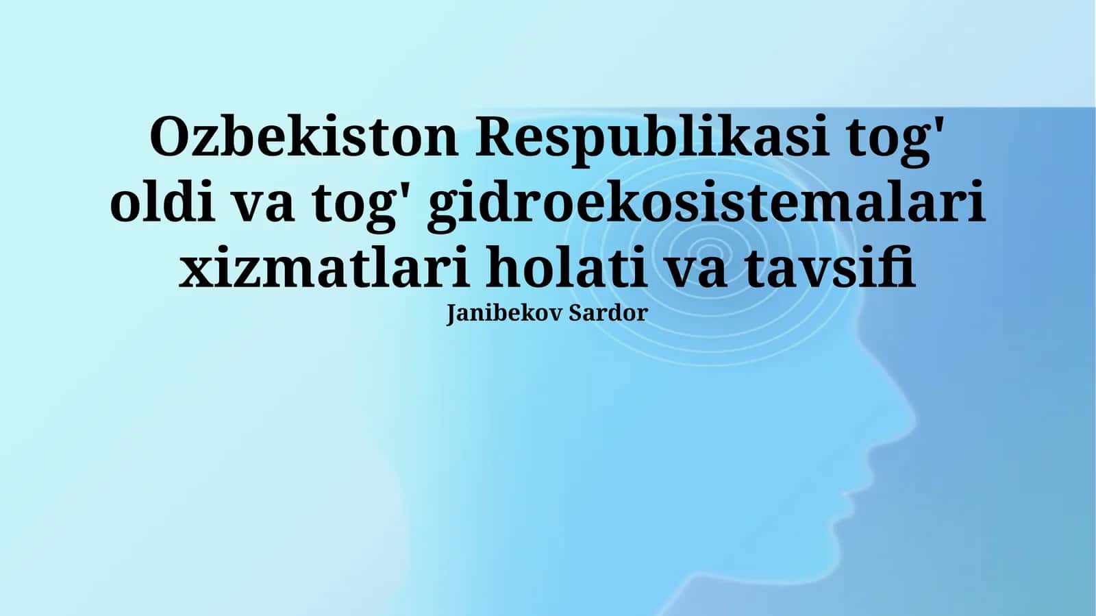 Ozbekiston Respublikasi tog' oldi va tog' gidroekosistemalari xizmatlari holati va tavsifi