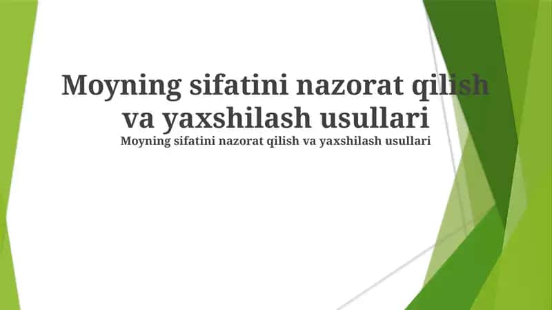 Moyning sifatini nazorat qilish va yaxshilash usullari