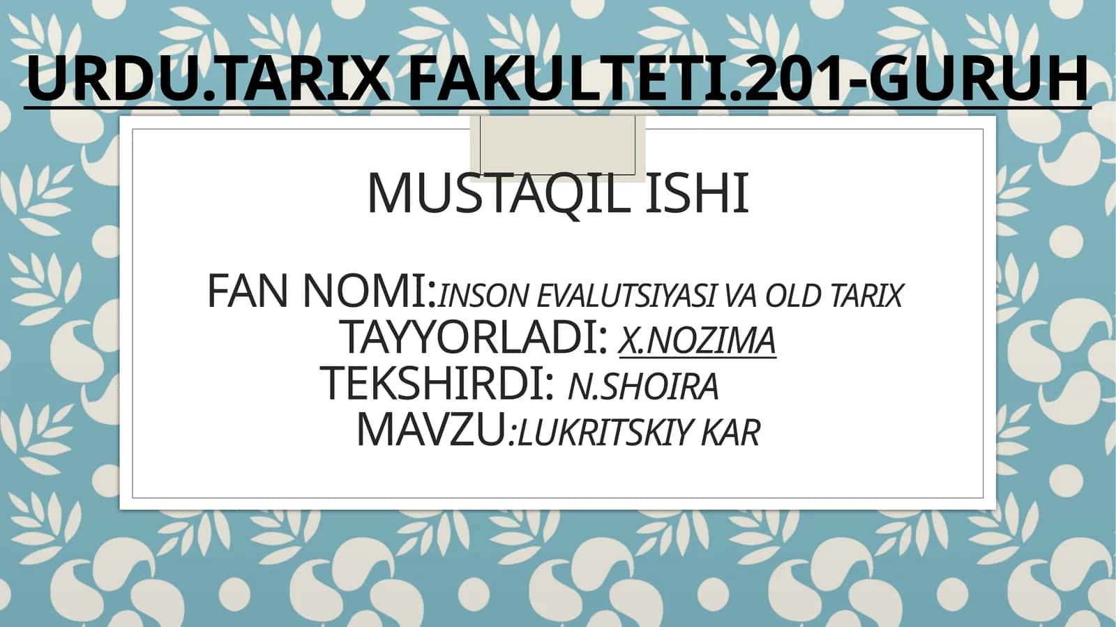 inson evalutsiyasi va old tarixtayyorladi:x.nozimatekshirdi:n.shoiramavzu:lukritskiy kar