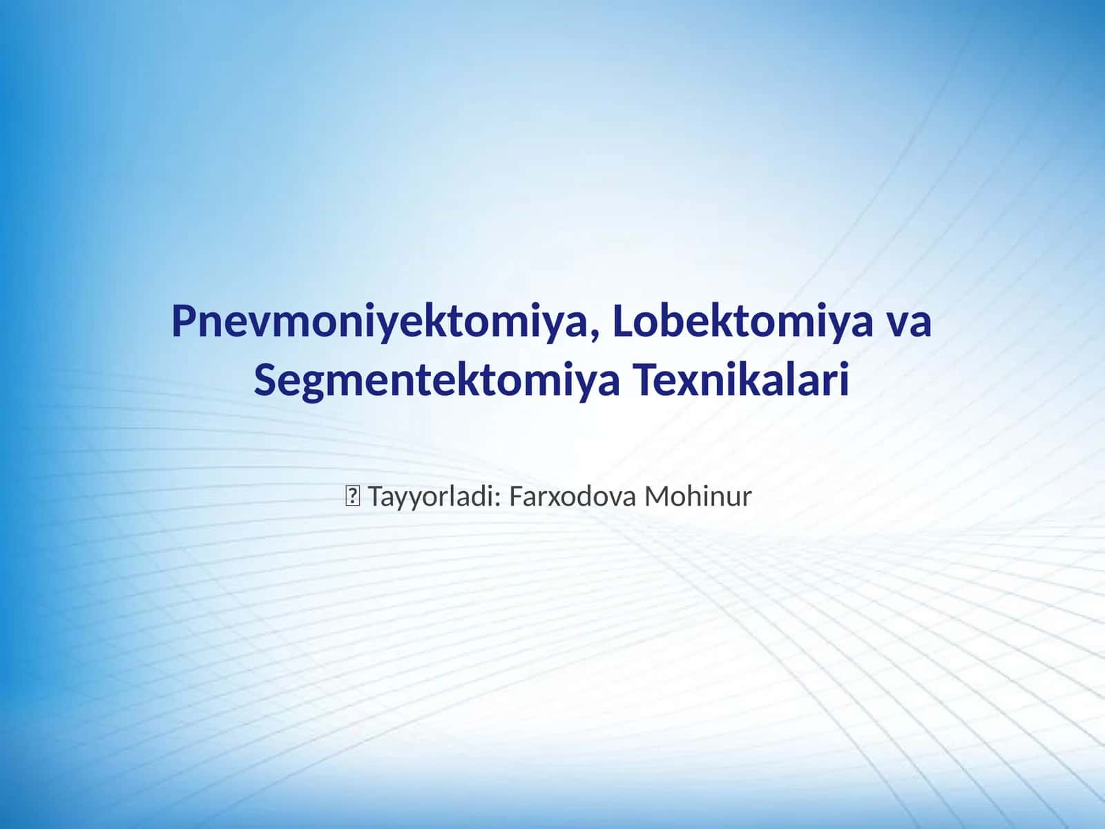 Pnevmoniyektomiya, Lobektomiya va Segmentektomiya Texnikalari