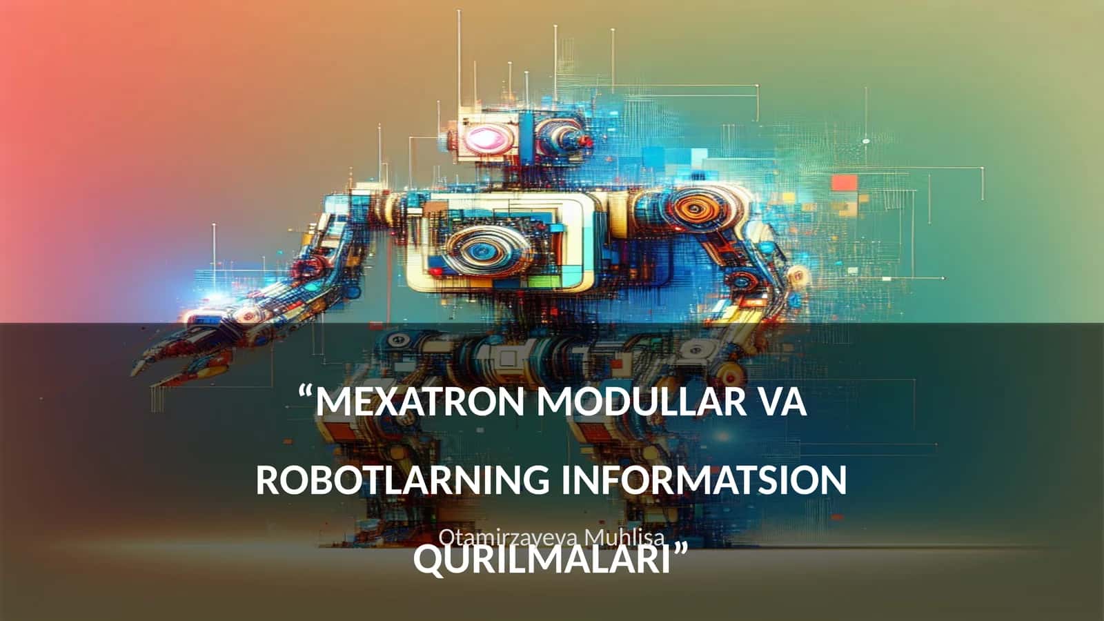MEXATRON MODULLAR VA ROBOTLARNING INFORMATSION QURILMALARI