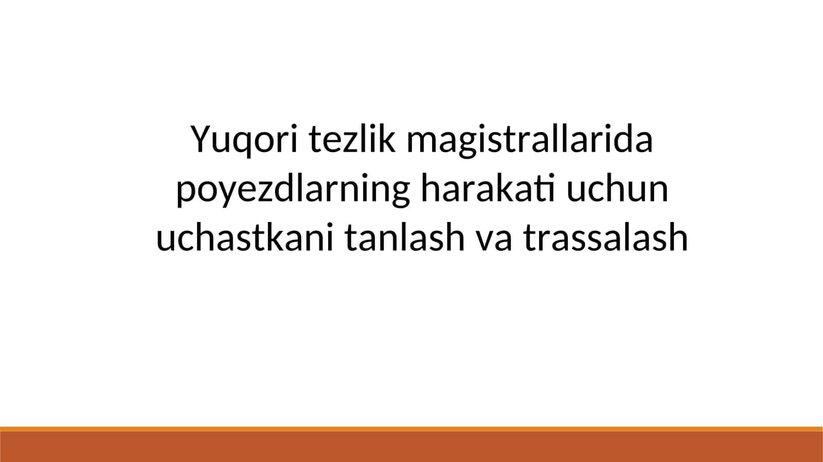 Yuqori tezlik magistrallarida poyezdlarning harakati uchun uchastkani tanlash va trassalash