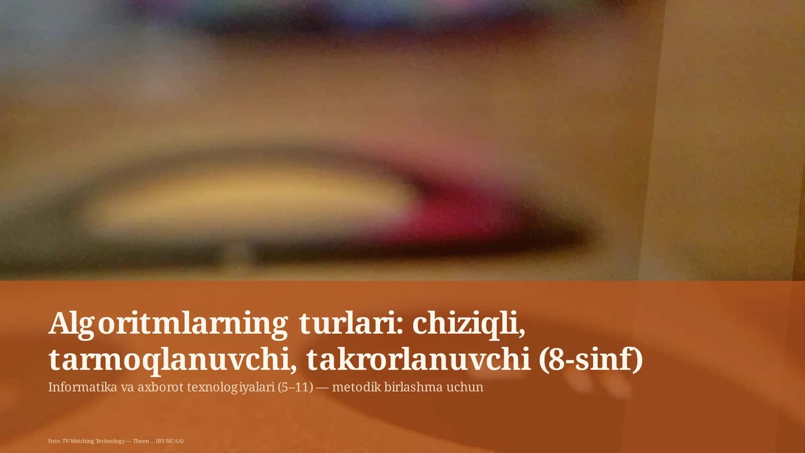 Algoritmlarning turlari: chiziqli, tarmoqlanuvchi, takrorlanuvchi (8-sinf)
