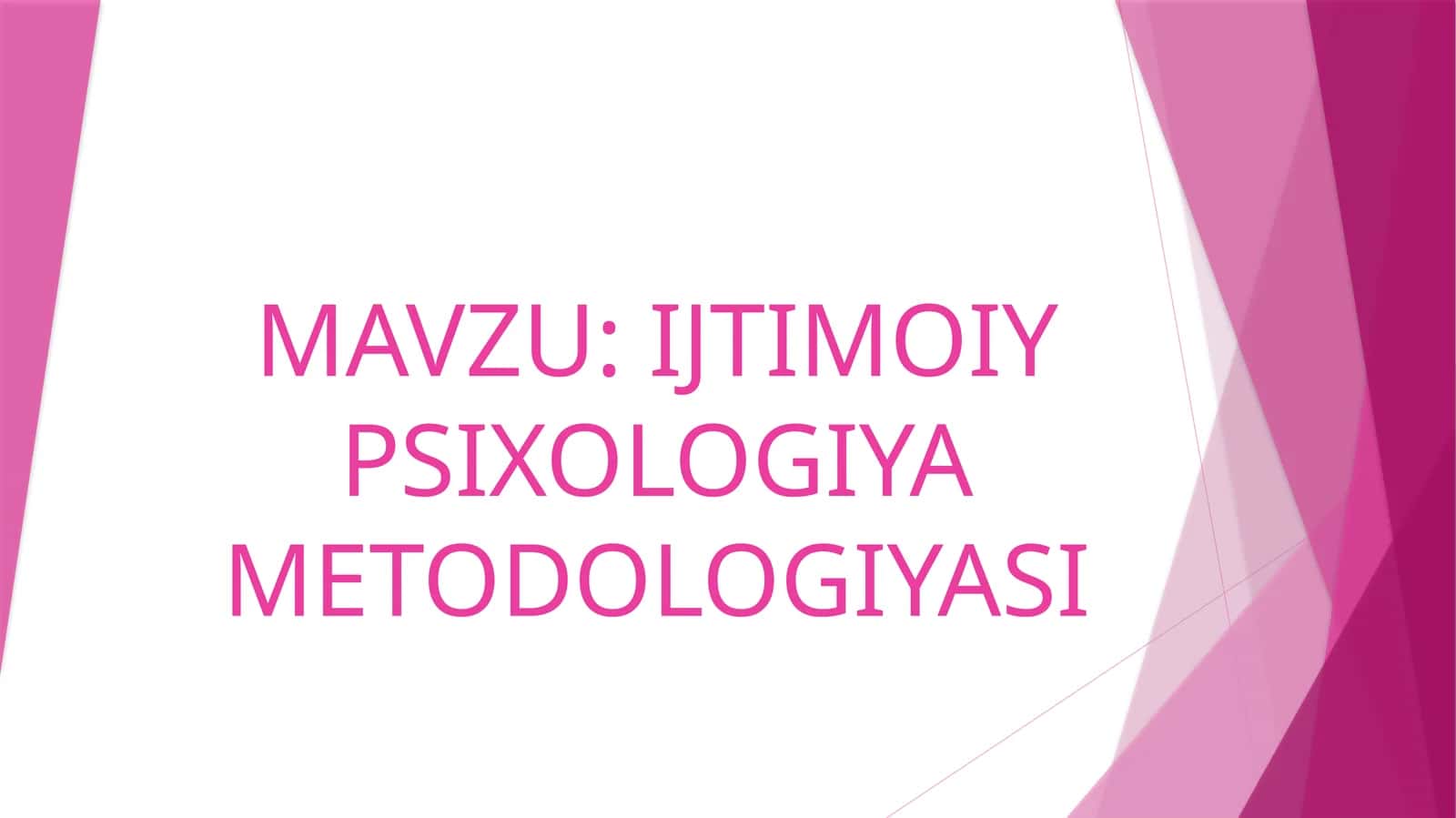 IJTIMOIY PSIXOLOGIYA METODOLOGIYASI
