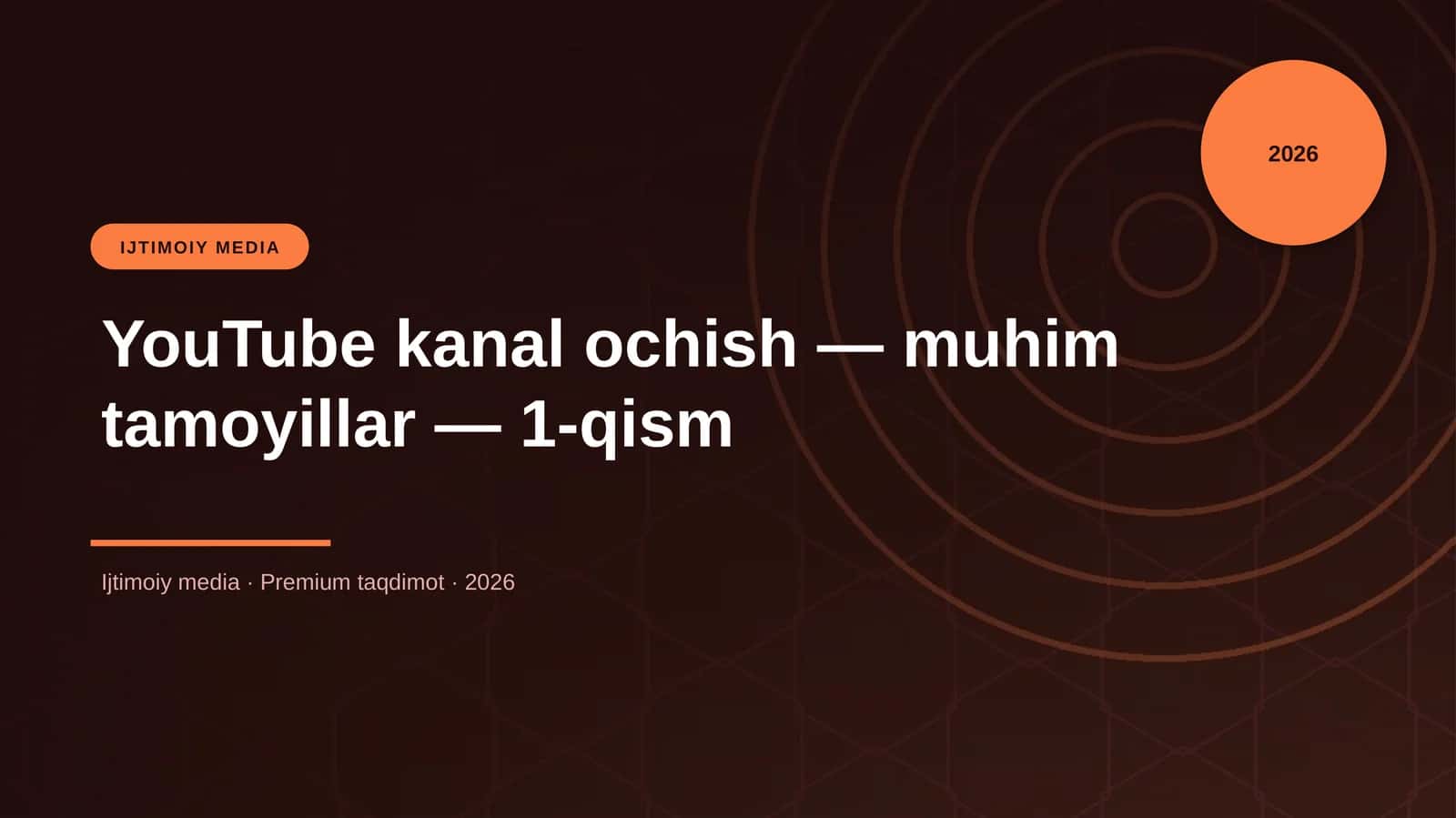 YouTube kanal ochish — muhim tamoyillar — 1-qism