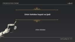 Erkin Vohidov hayoti va ijodi
