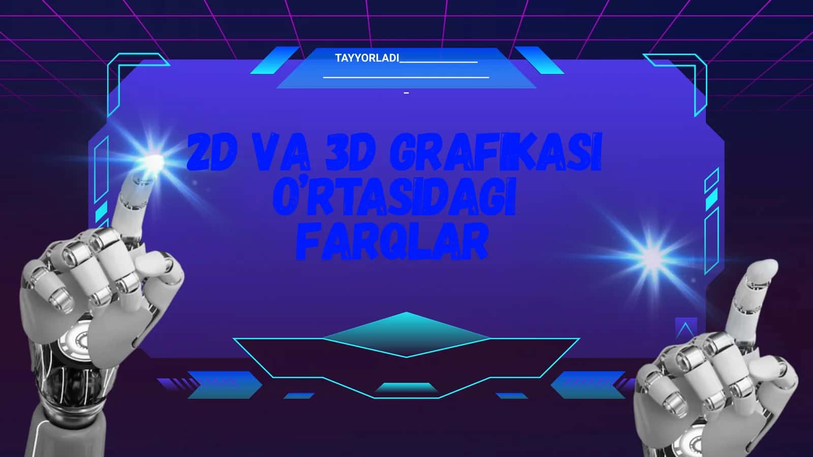 2D VA 3D GRAFIKASI O’RTASIDAGI FARQLAR
