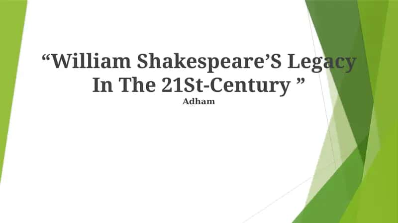 William Shakespeare’S Legacy In The 21St-Century