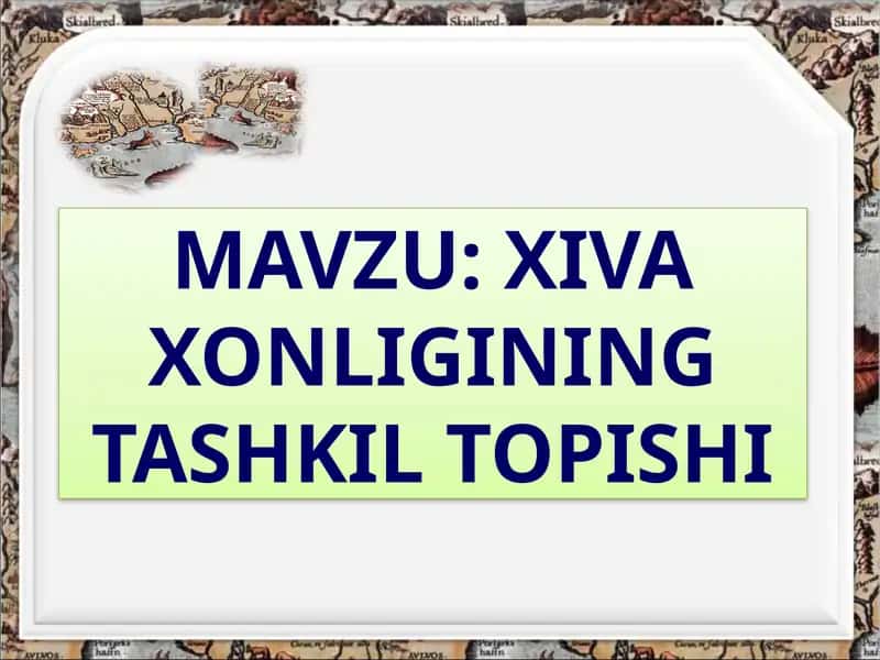 XIVA XONLIGINING TASHKIL TOPISHI