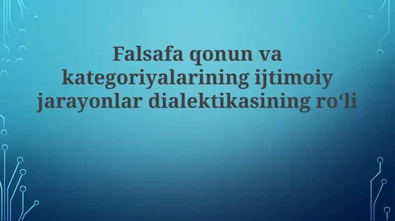 Falsafaqonun vakategoriyalari ning ijtimoiy jarayonlardiki dialektikasining roʻli