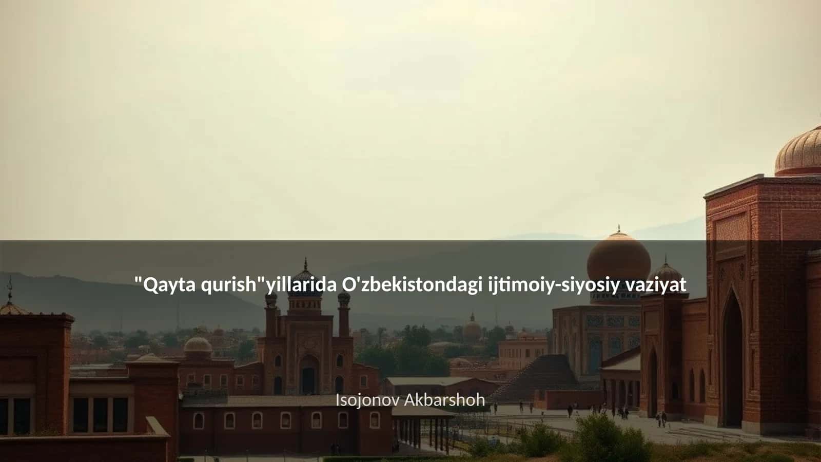 O'zbekistondagi ijtimoiy-siyosiy vaziyat