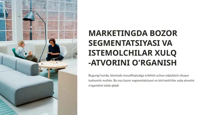 Bozor segmentatsiyasi va istemolchilar xulq -atvorini o'rganish
