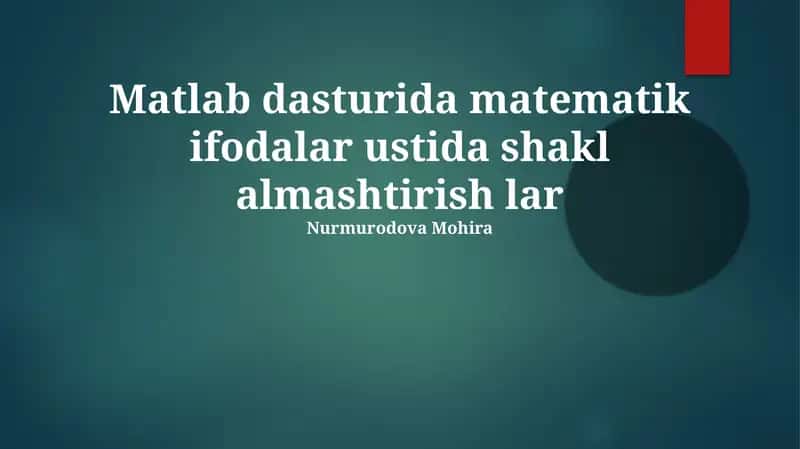 Matlab dasturida matematik ifodalar ustida shakl almashtirish lar