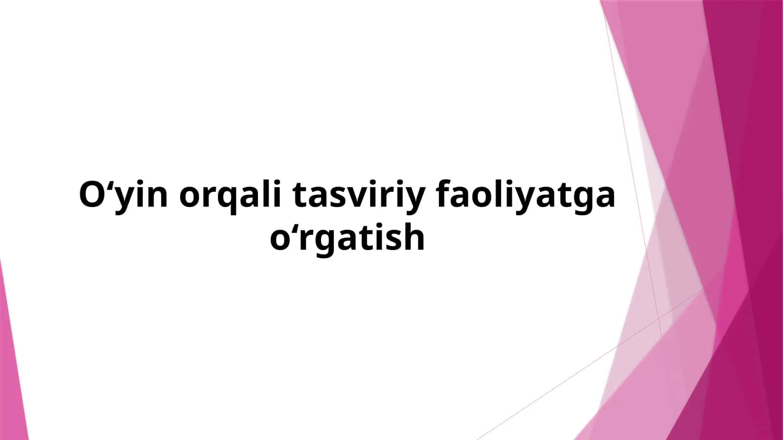 O‘yin orqali tasviriy faoliyatga o‘rgatish