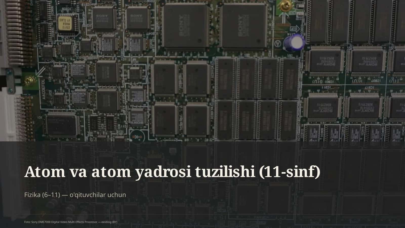Atom va atom yadrosi tuzilishi (11-sinf)