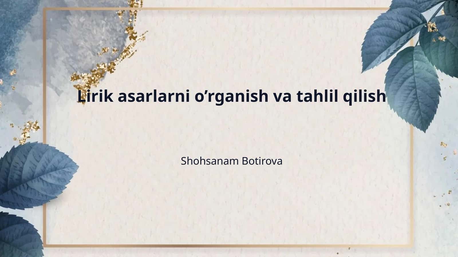 Lirik asarlarni o’rganish va tahlil qilish