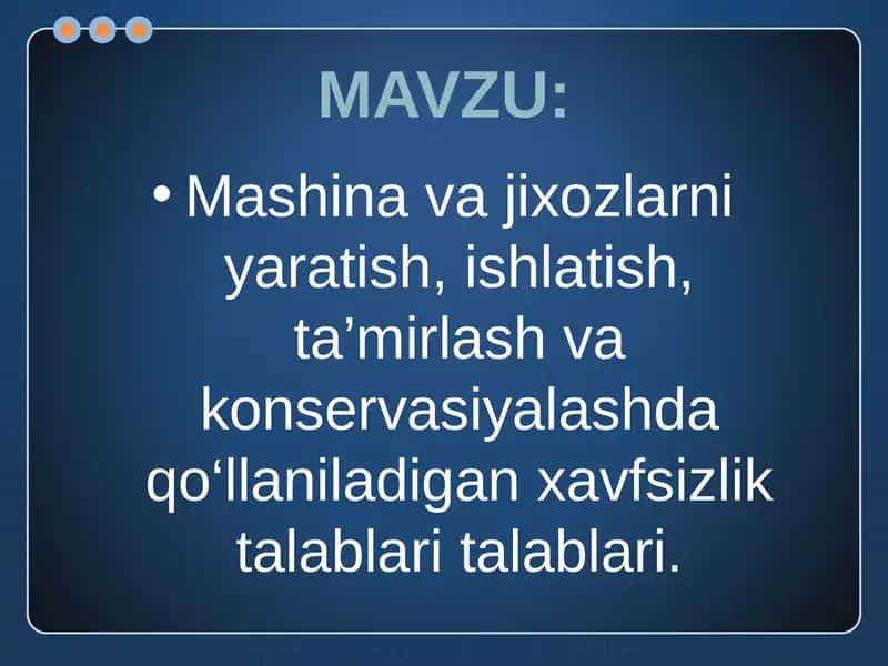 Mashina va jixozlarni yaratish, ishlatish, ta’mirlash va konservasiyalashda qo‘llaniladigan xavfsizlik talablari talablari.