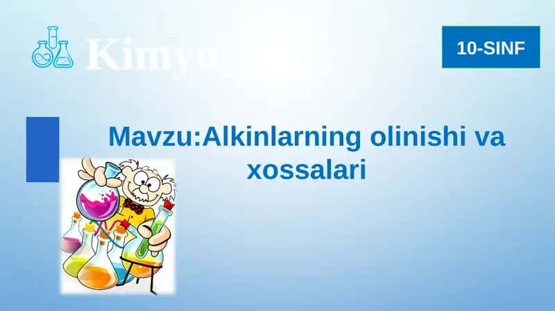 Alkinlarning olinishi va xossalari