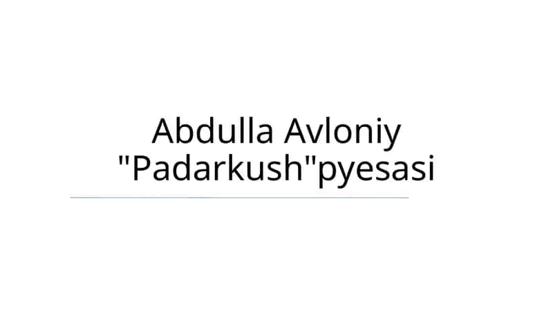 Abdulla Avloniy "Padarkush"pyesasi